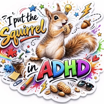 I Put the Squirrel in ADHD